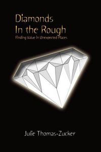 Cover image for Diamonds in the Rough: Finding Value in Unexpected Places