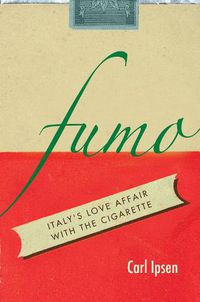 Cover image for Fumo: Italy's Love Affair with the Cigarette