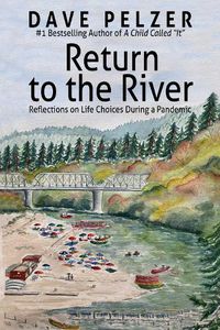 Cover image for Return to the River: Reflections on Life Choices During a Pandemic