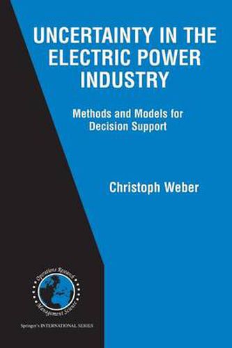 Cover image for Uncertainty in the Electric Power Industry: Methods and Models for Decision Support