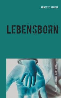 Cover image for Lebensborn: Erster Fall fur Katherina Kate Schulz