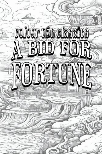 Cover image for EXCLUSIVE COLORING BOOK Edition of Guy Newell Boothby's A Bid for Fortune