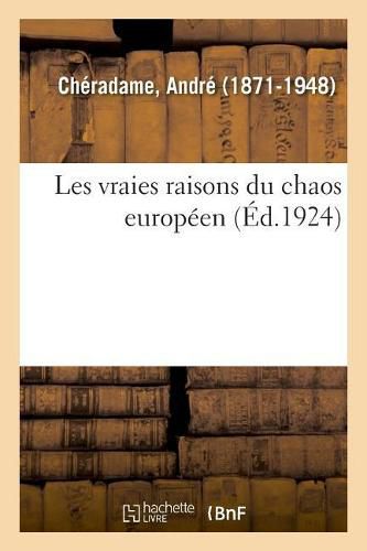 Cover image for Les Vraies Raisons Du Chaos Europeen: Relatifs Aux Installations de Chauffage Par La Vapeur A Basse Pression