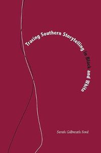 Cover image for Tracing Southern Storytelling in Black and White