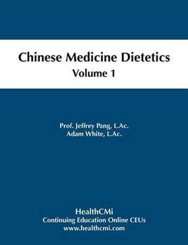 Cover image for Chinese Medicine Dietetics, Volume 1