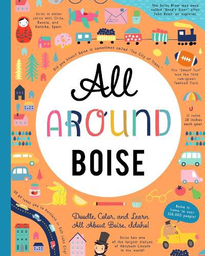 Cover image for All Around Boise: Doodle, Color, and Learn All About Your Hometown!