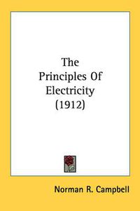 Cover image for The Principles of Electricity (1912)