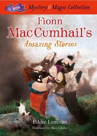 Cover image for Fionn Mac Cumhail's Amazing Stories: The Irish Mystery and Magic Collection - Book 3