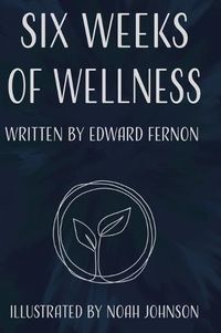 Cover image for Six Weeks of Wellness