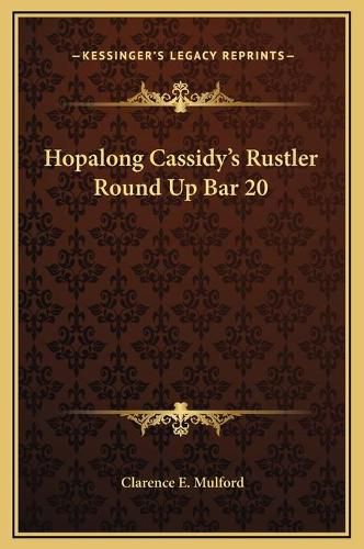 Cover image for Hopalong Cassidy's Rustler Round Up Bar 20