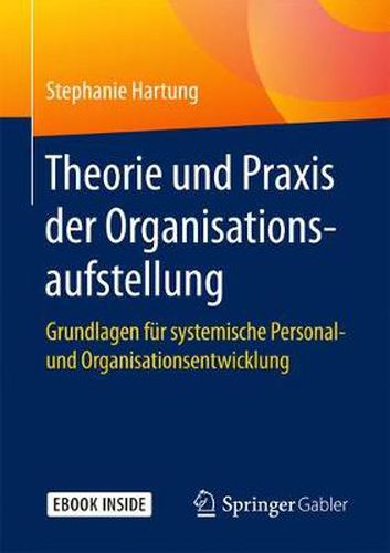 Cover image for Theorie und Praxis der Organisationsaufstellung: Grundlagen fur systemische Personal- und Organisationsentwicklung