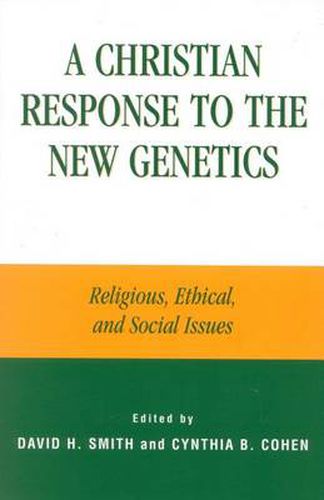 A Christian Response to the New Genetics: Religious, Ethical, and Social Issues