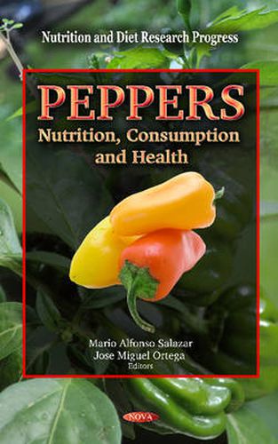 Cover image for Peppers: Nutrition, Consumption & Health