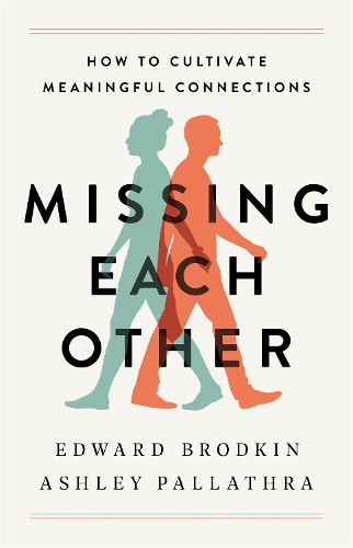 Cover image for Missing Each Other: How to Cultivate Meaningful Connections