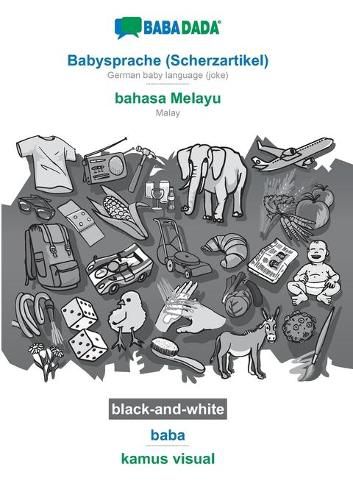 Cover image for BABADADA black-and-white, Babysprache (Scherzartikel) - bahasa Melayu, baba - kamus visual: German baby language (joke) - Malay, visual dictionary