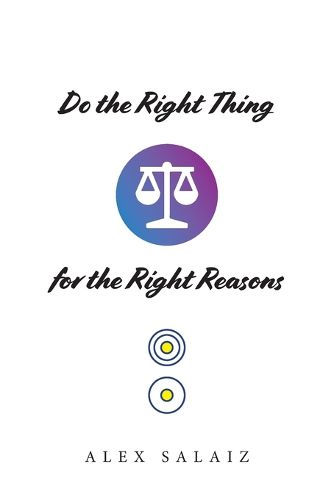 Cover image for Do the Right Thing for the Right Reasons