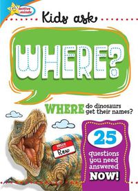 Cover image for Active Minds Kids Ask WHERE Do Dinosaurs Get Their Names?