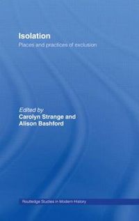 Cover image for Isolation: Places and Practices of Exclusion