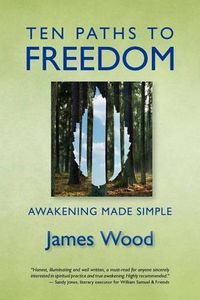 Cover image for Ten Paths to Freedom: Awakening Made Simple