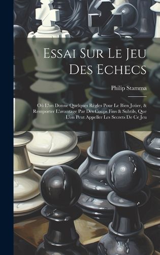 Cover image for Essai Sur Le Jeu Des Echecs