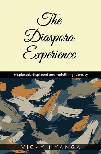 Cover image for The Diaspora Experience: misplaced, displaced and redefining identity