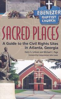 Cover image for Sacred Places: A Guide to the Civil Rights Sites in Atlanta, Georgia