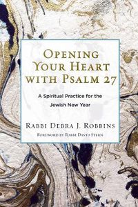 Cover image for Opening Your Heart with Psalm 27: A Spiritual Practice for the Jewish New Year