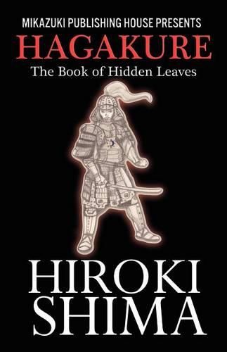 Cover image for Hagakure; The Book of Hidden Leaves: The Way of the Samurai