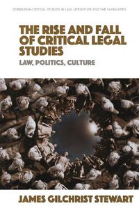 Cover image for The Rise and Fall of Critical Legal Studies