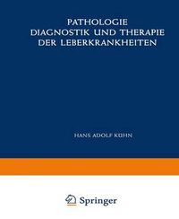 Cover image for Pathologie, Diagnostik und Therapie der Leberkrankheiten: Viertes Symposion Vom 29. Juni Bis 1. Juli 1956