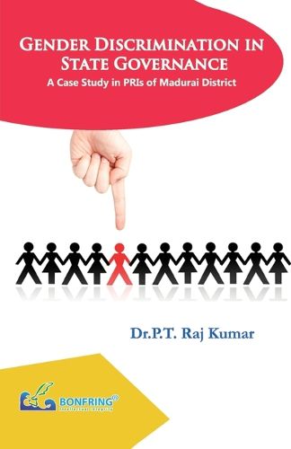 Cover image for Gender Discrimination in State Governance - A Case study in PRIs of Madurai Dist