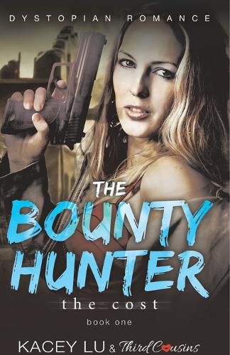 Cover image for The Bounty - The Cost (Book 1) Dystopian Romance