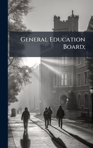 Cover image for General Education Board;