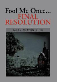 Cover image for Fool Me Once...Final Resolution