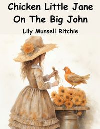 Cover image for Chicken Little Jane On The Big John