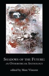 Cover image for Shadows of the Future: An Otherstream Anthology