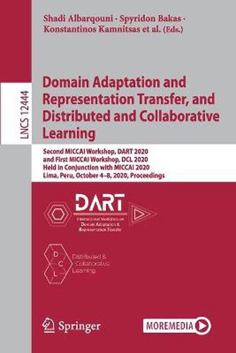 Cover image for Domain Adaptation and Representation Transfer, and Distributed and Collaborative Learning: Second MICCAI Workshop, DART 2020, and First MICCAI Workshop, DCL 2020, Held in Conjunction with MICCAI 2020, Lima, Peru, October 4-8, 2020, Proceedings