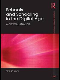 Cover image for Schools and Schooling in the Digital Age: A Critical Analysis