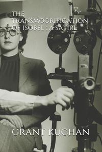 Cover image for The transmogrification of isobel: a satire
