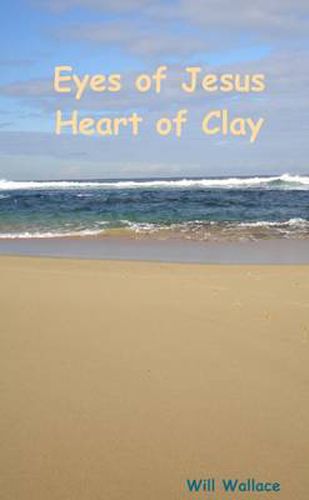 Cover image for Eyes of Jesus Heart of Clay