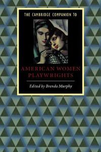 Cover image for The Cambridge Companion to American Women Playwrights