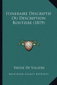 Cover image for Itineraire Descriptif Ou Description Routiere (1819)