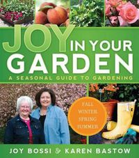 Cover image for Joy in Your Garden: A Seasonal Guide to Gardening