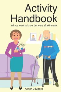 Cover image for Activity Handbook: All you want to know but were afraid to ask
