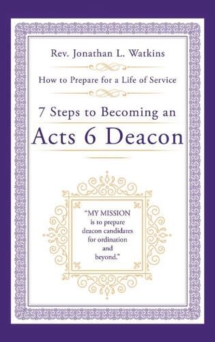 Cover image for 7 Steps to Becoming an Acts 6 Deacon