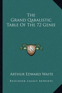 Cover image for The Grand Qabalistic Table of the 72 Genie