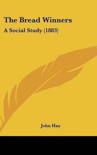 Cover image for The Bread Winners: A Social Study (1883)
