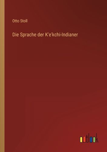 Cover image for Die Sprache der K'e'kchi-Indianer