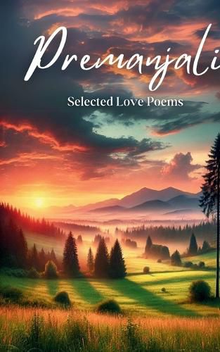 Cover image for PREMANJALI Selected Love Poems