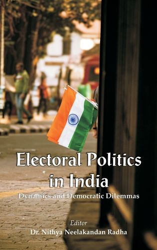 Cover image for Electoral Politics in India: Dynamics and Democratic Dilemmas
